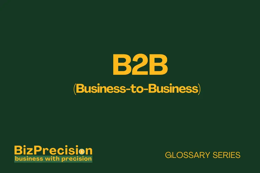 B2B (Business-to-Business) Glossary