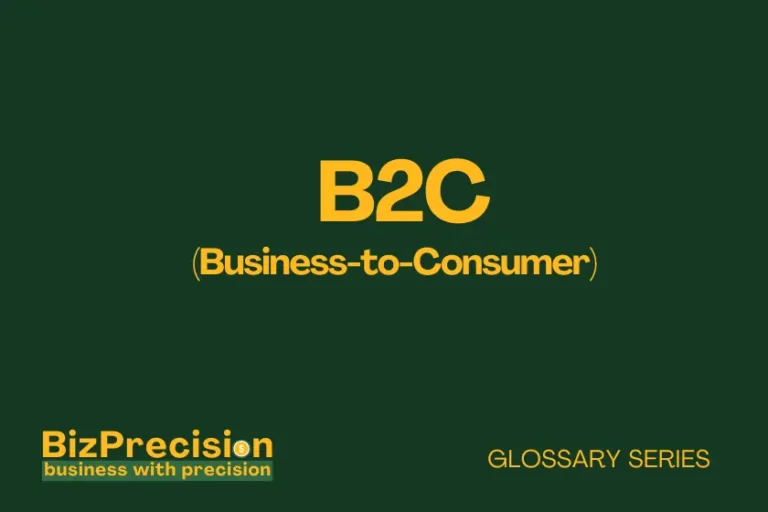 B2C (business to consumer) Glossary