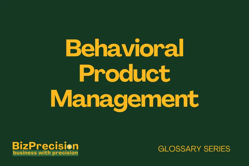 Behavioral Product Management Business Glossary